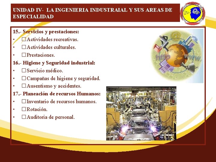 UNIDAD IV- LA INGENIERIA INDUSTRAIAL Y SUS AREAS DE ESPECIALIDAD 15. - Servicios y