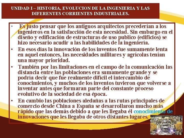 UNIDAD I – HISTORIA, EVOLUCION DE LA INGENIERIA Y LAS DIFERENTES CORRIENTES INDUSTRIALES. •