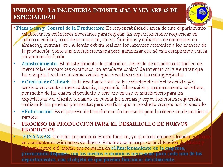 UNIDAD IV- LA INGENIERIA INDUSTRAIAL Y SUS AREAS DE ESPECIALIDAD • Planeación y Control