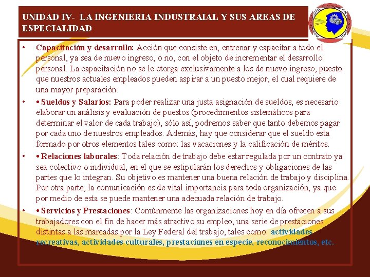 UNIDAD IV- LA INGENIERIA INDUSTRAIAL Y SUS AREAS DE ESPECIALIDAD • • Capacitación y