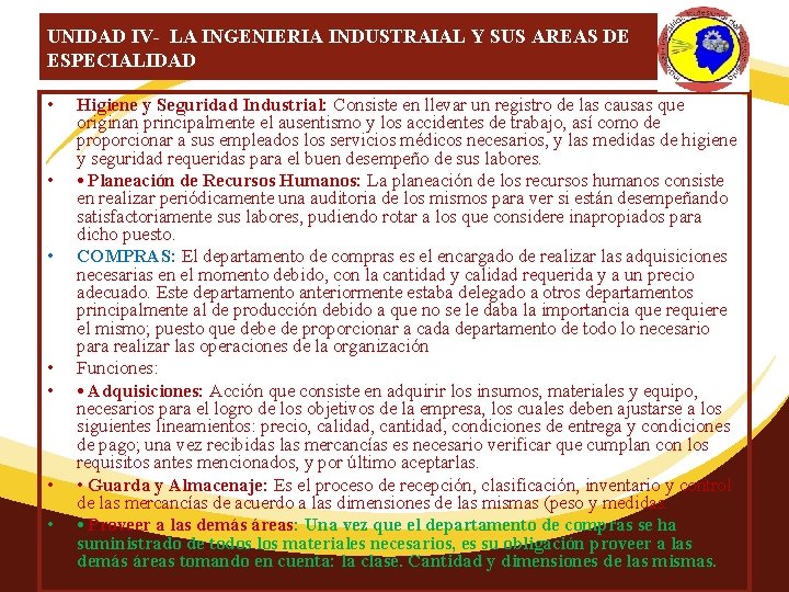 UNIDAD IV- LA INGENIERIA INDUSTRAIAL Y SUS AREAS DE ESPECIALIDAD • • Higiene y