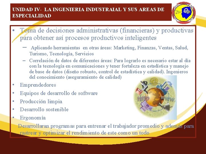 UNIDAD IV- LA INGENIERIA INDUSTRAIAL Y SUS AREAS DE ESPECIALIDAD • Toma de decisiones