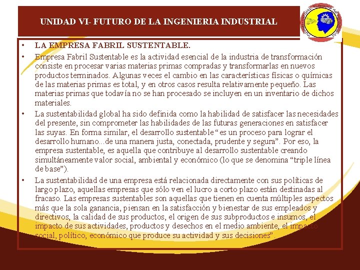 UNIDAD VI- FUTURO DE LA INGENIERIA INDUSTRIAL • • LA EMPRESA FABRIL SUSTENTABLE. Empresa