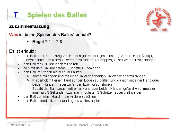 T Spielen des Balles Zusammenfassung: Was ist beim „Spielen des Balles“ erlaubt? § Regel