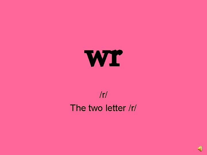 wr /r/ The two letter /r/ 