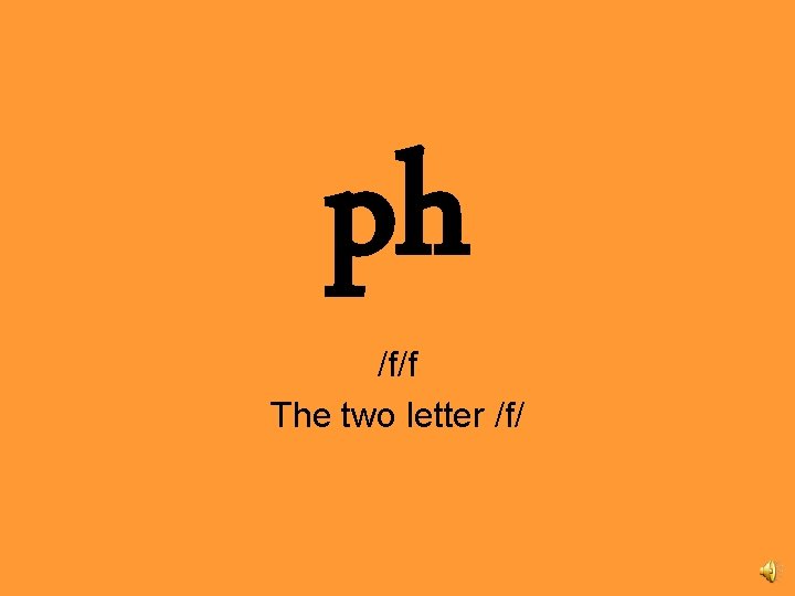 ph /f/f The two letter /f/ 