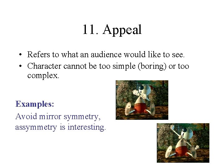 11. Appeal • Refers to what an audience would like to see. • Character 11. Appeal • Refers to what an audience would like to see. • Character