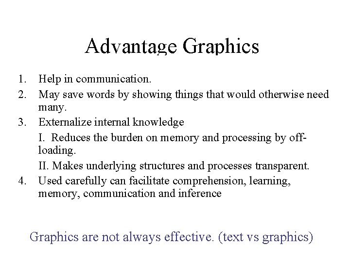 Advantage Graphics 1. Help in communication. 2. May save words by showing things that Advantage Graphics 1. Help in communication. 2. May save words by showing things that