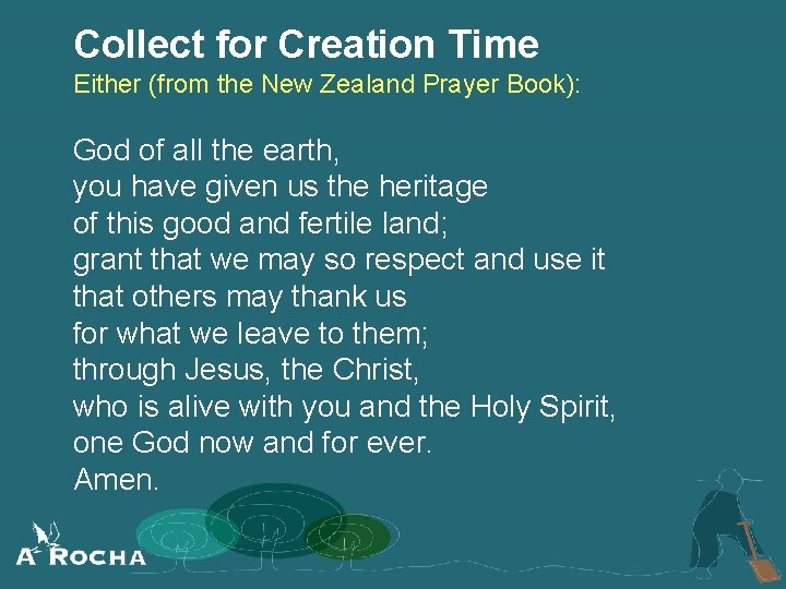 Collect for Creation Time Either (from the New Zealand Prayer Book): God of all