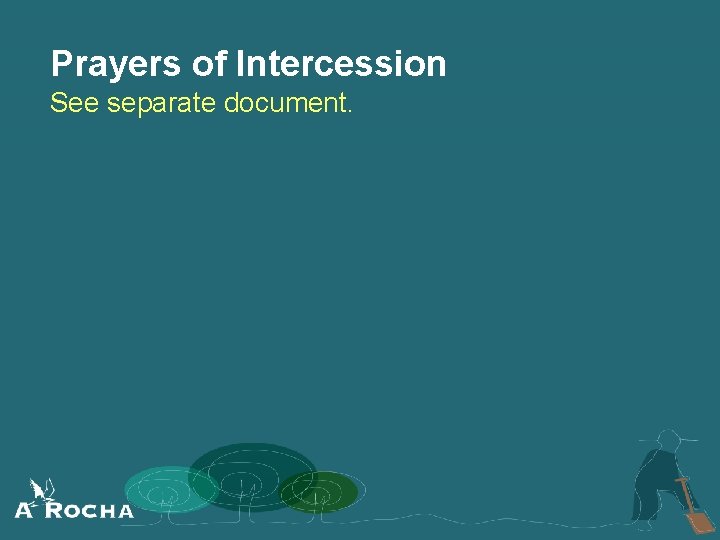 Prayers of Intercession See separate document. 