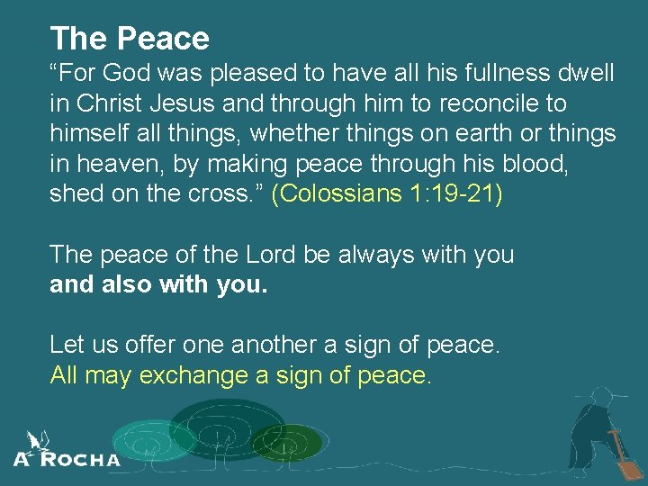 The Peace “For God was pleased to have all his fullness dwell in Christ