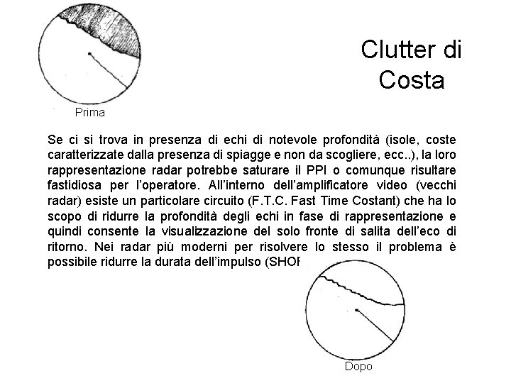 Clutter di Costa Prima Se ci si trova in presenza di echi di notevole