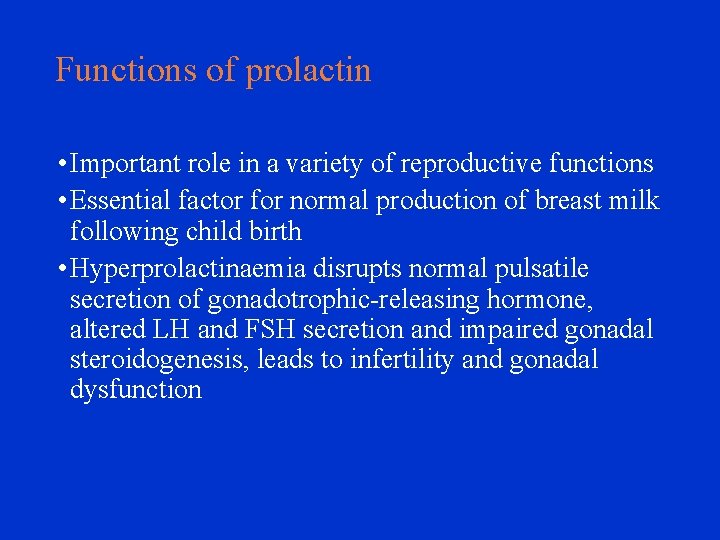 Functions of prolactin • Important role in a variety of reproductive functions • Essential