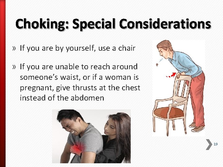 Choking: Special Considerations » If you are by yourself, use a chair » If