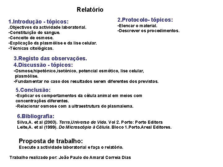 Relatório 1. Introdução - tópicos: . Objectivos da actividade laboratorial. • Constituição do sangue.