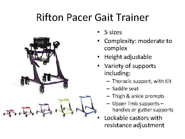 Rifton Pacer Gait Trainer • 5 sizes • Complexity: moderate to complex • Height