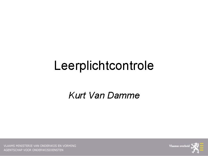 Leerplichtcontrole Kurt Van Damme 