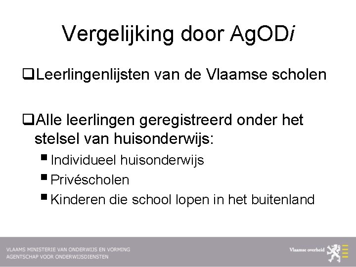 Vergelijking door Ag. ODi q. Leerlingenlijsten van de Vlaamse scholen q. Alle leerlingen geregistreerd
