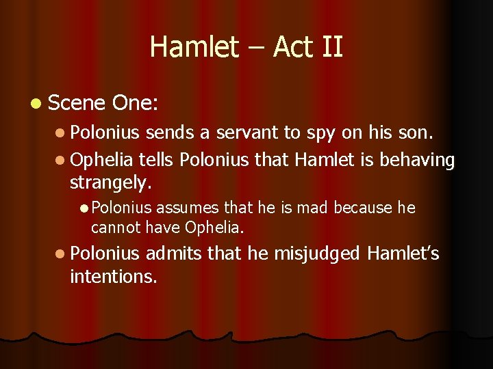 Hamlet – Act II l Scene One: l Polonius sends a servant to spy