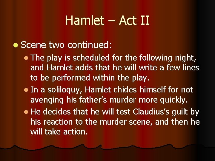 Hamlet – Act II l Scene l The two continued: play is scheduled for