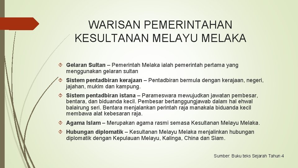 WARISAN PEMERINTAHAN KESULTANAN MELAYU MELAKA Gelaran Sultan – Pemerintah Melaka ialah pemerintah pertama yang