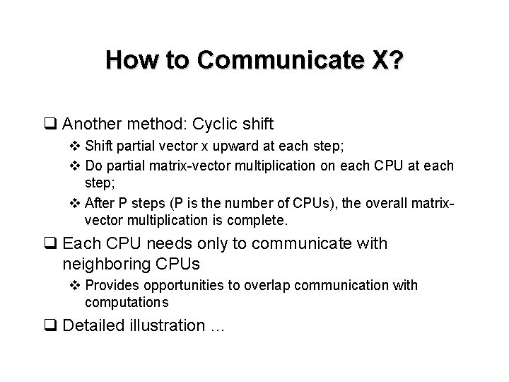 How to Communicate X? q Another method: Cyclic shift v Shift partial vector x