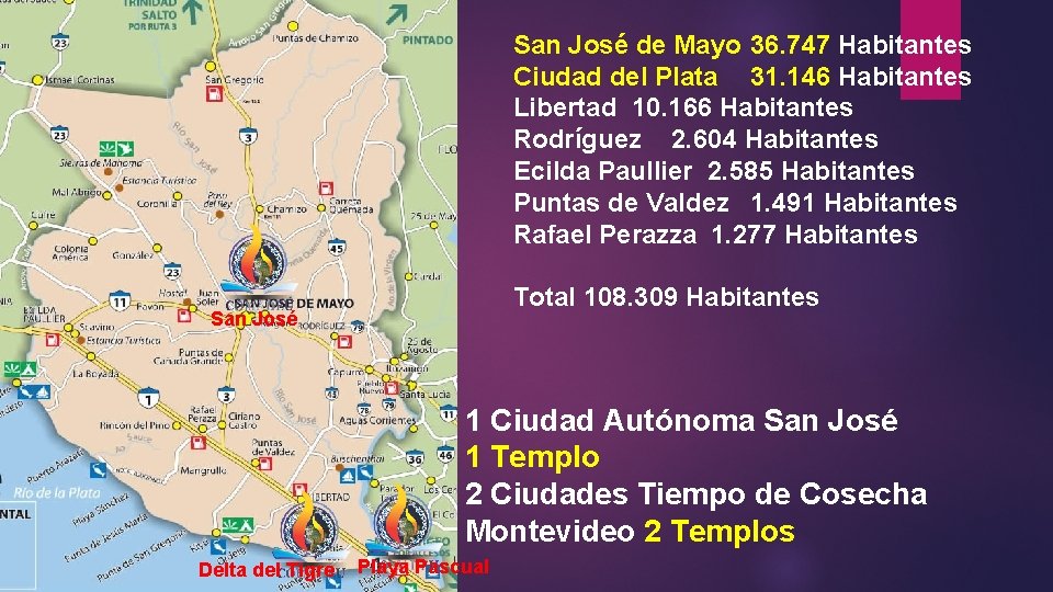 San José de Mayo 36. 747 Habitantes Ciudad del Plata 31. 146 Habitantes Libertad