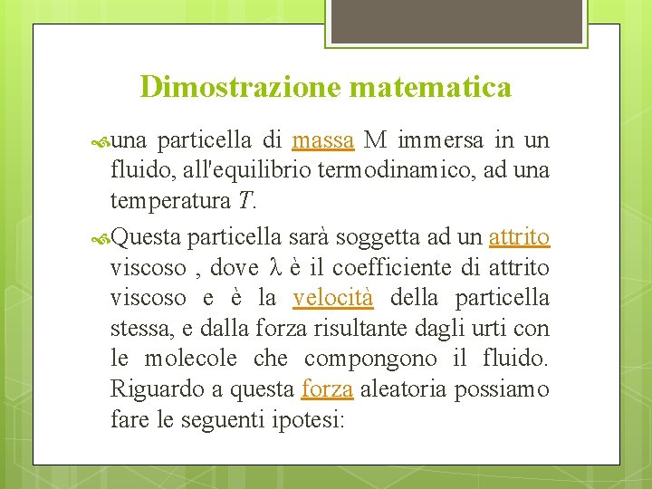 Dimostrazione matematica una particella di massa M immersa in un fluido, all'equilibrio termodinamico, ad