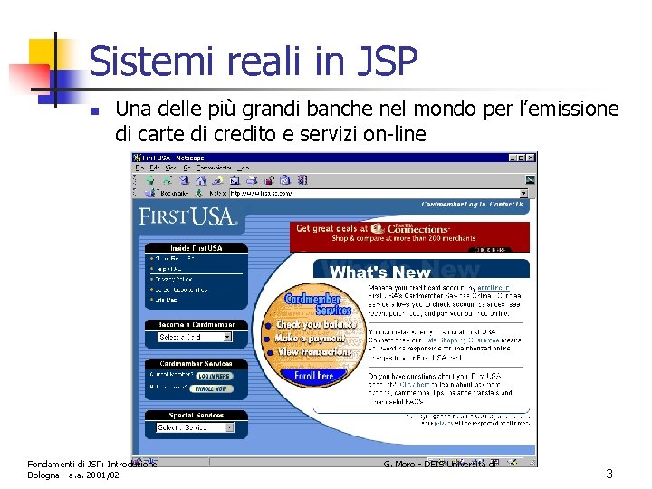 Sistemi reali in JSP n Una delle più grandi banche nel mondo per l’emissione