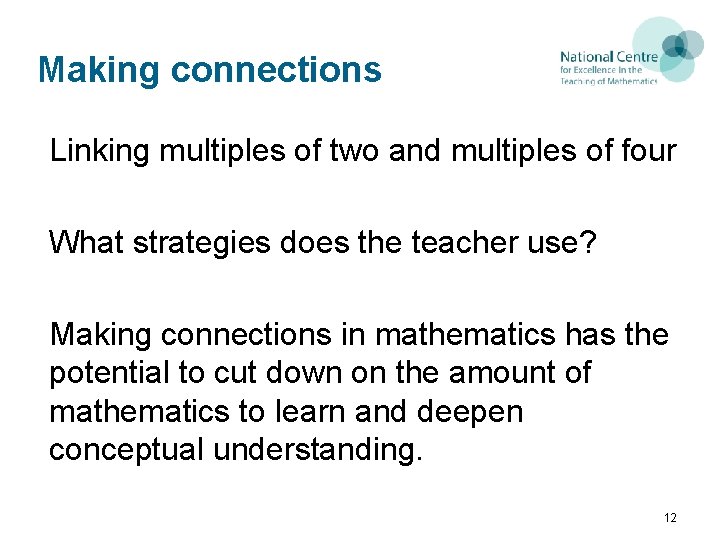 Making connections Linking multiples of two and multiples of four What strategies does the