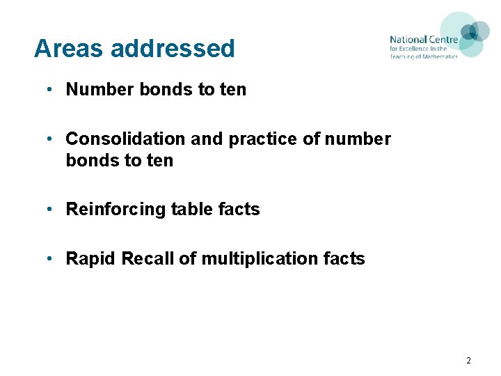 Areas addressed • Number bonds to ten • Consolidation and practice of number bonds