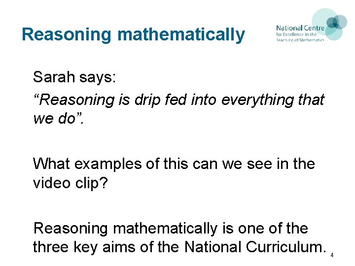 Reasoning mathematically Sarah says: “Reasoning is drip fed into everything that we do”. What
