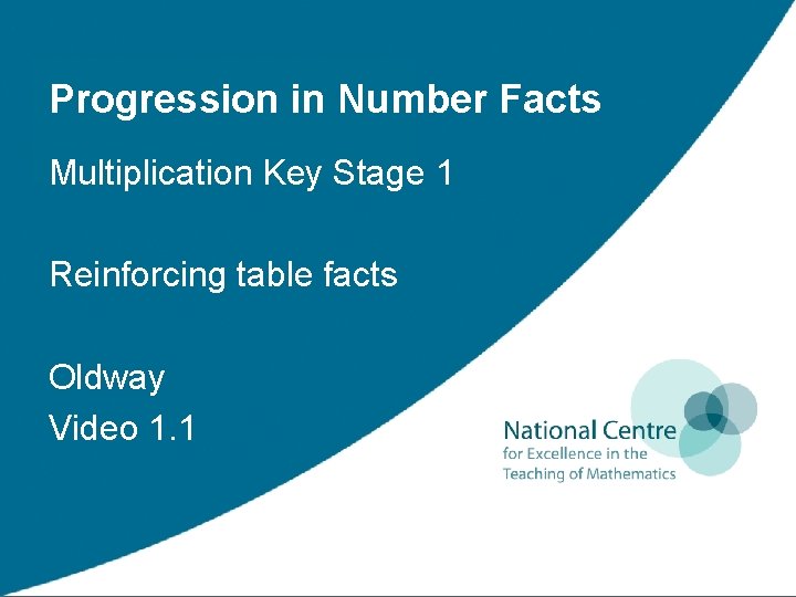 Progression in Number Facts Multiplication Key Stage 1 Reinforcing table facts Oldway Video 1.