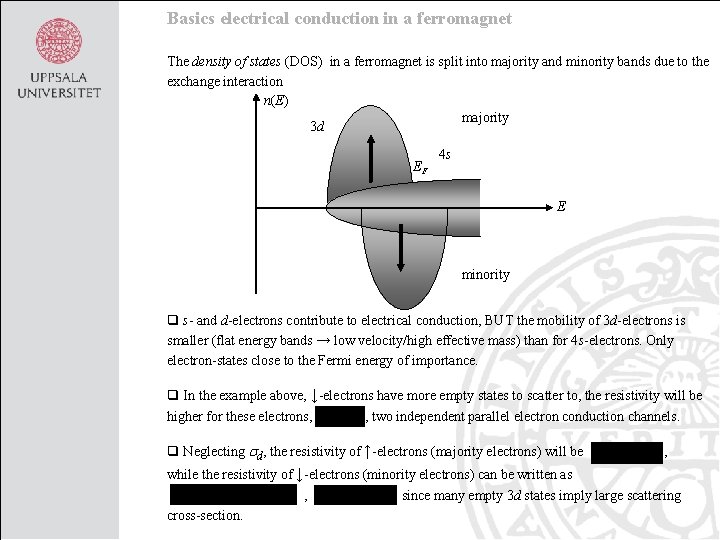 Basics electrical conduction in a ferromagnet The density of states (DOS) in a ferromagnet