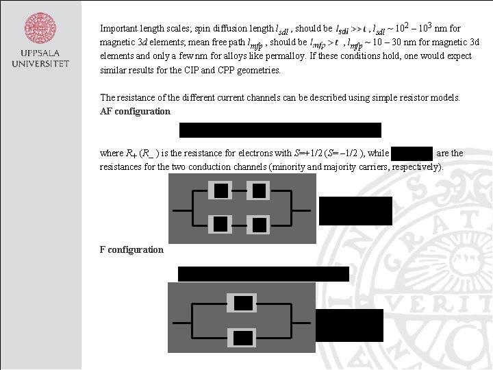 Important length scales; spin diffusion length lsdl , should be , lsdl ~ 102