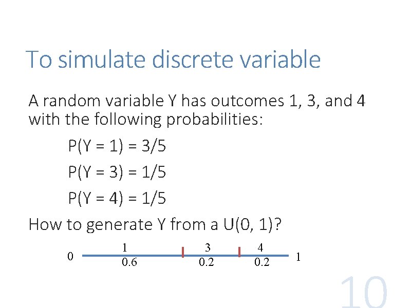 To simulate discrete variable A random variable Y has outcomes 1, 3, and 4