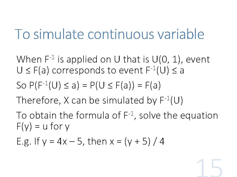 To simulate continuous variable When F-1 is applied on U that is U(0, 1),