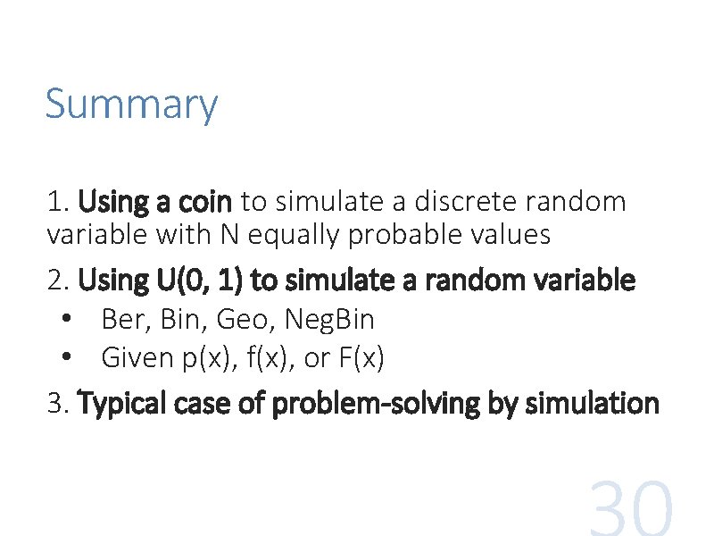 Summary 1. Using a coin to simulate a discrete random variable with N equally