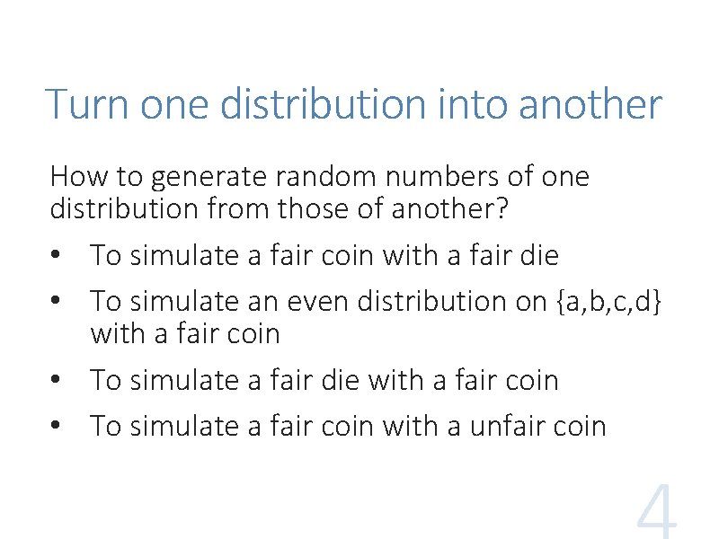 Turn one distribution into another How to generate random numbers of one distribution from