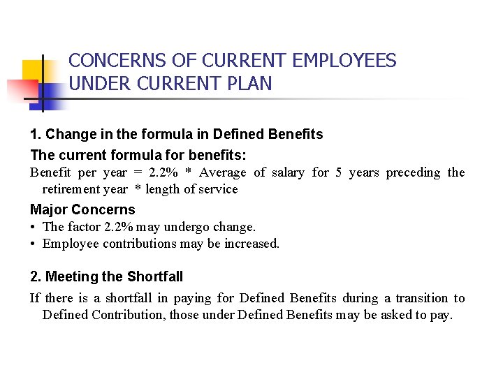 CONCERNS OF CURRENT EMPLOYEES UNDER CURRENT PLAN 1. Change in the formula in Defined