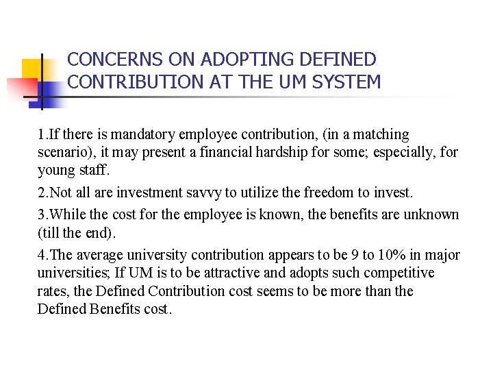 CONCERNS ON ADOPTING DEFINED CONTRIBUTION AT THE UM SYSTEM 1. If there is mandatory