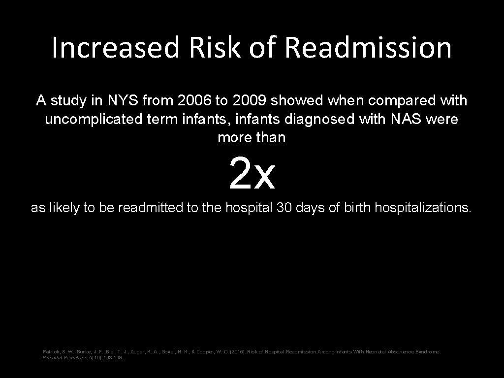 Increased Risk of Readmission A study in NYS from 2006 to 2009 showed when