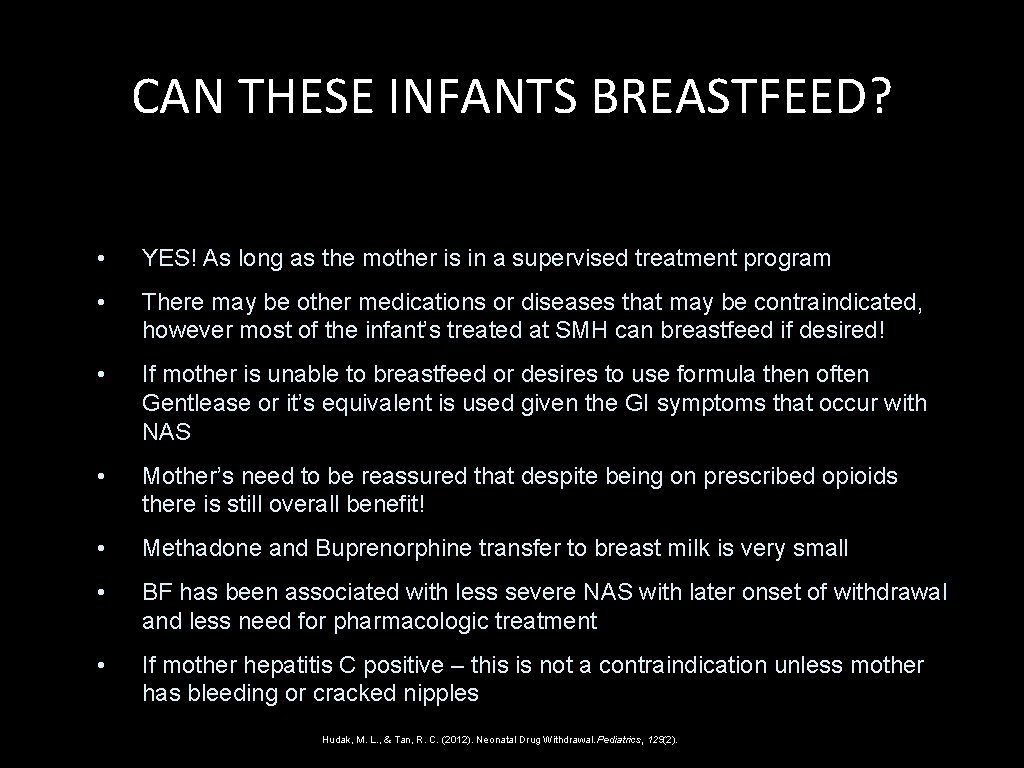 CAN THESE INFANTS BREASTFEED? • YES! As long as the mother is in a