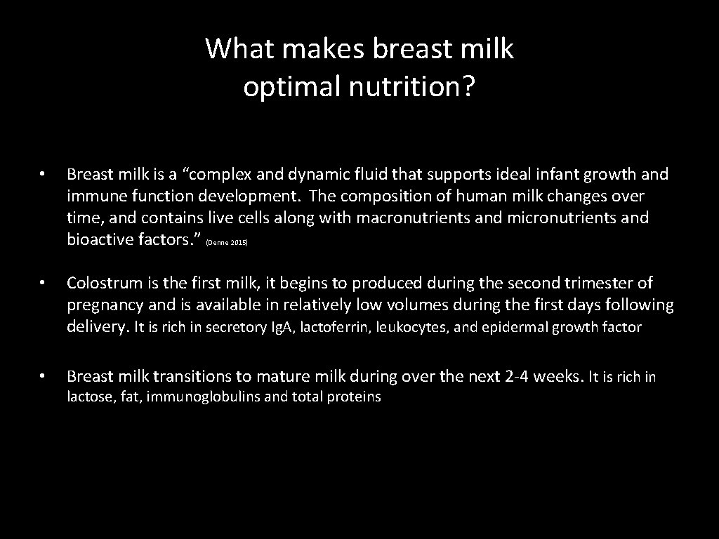 What makes breast milk optimal nutrition? • Breast milk is a “complex and dynamic