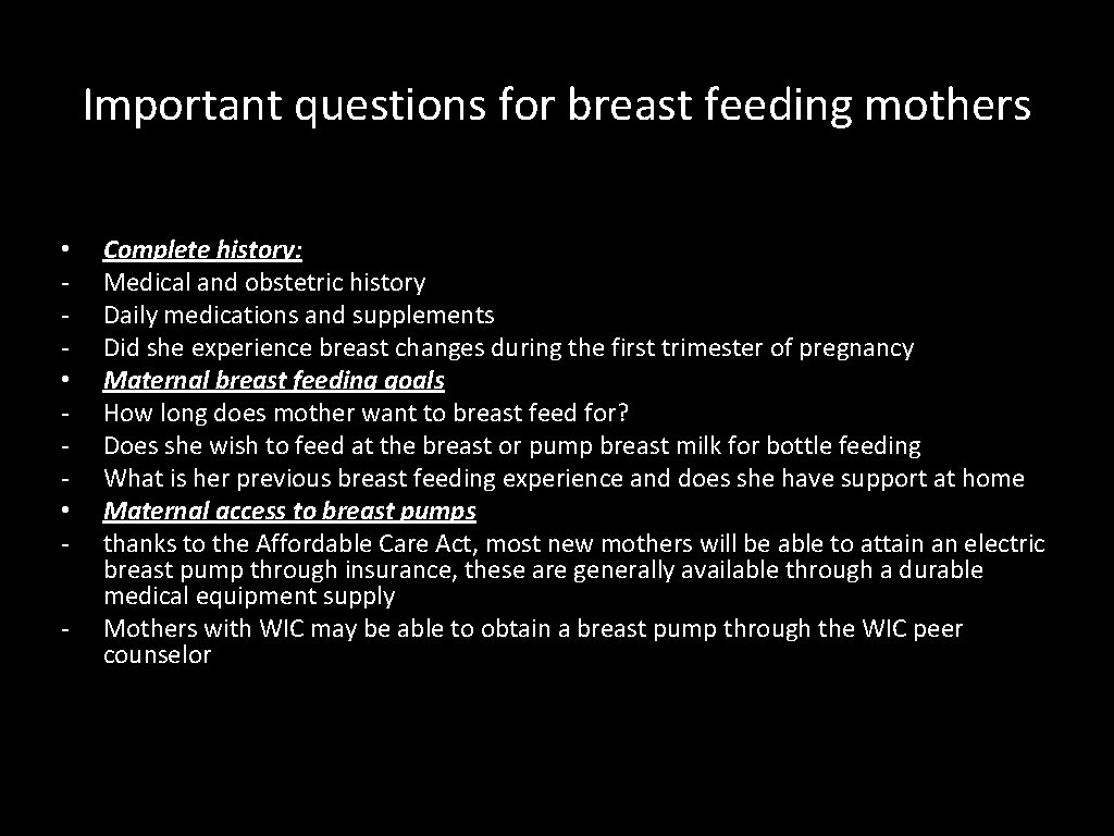 Important questions for breast feeding mothers • • • - Complete history: Medical and