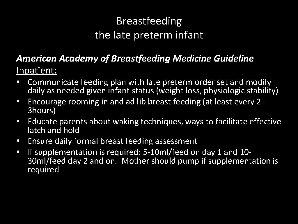 Breastfeeding the late preterm infant American Academy of Breastfeeding Medicine Guideline Inpatient: • Communicate