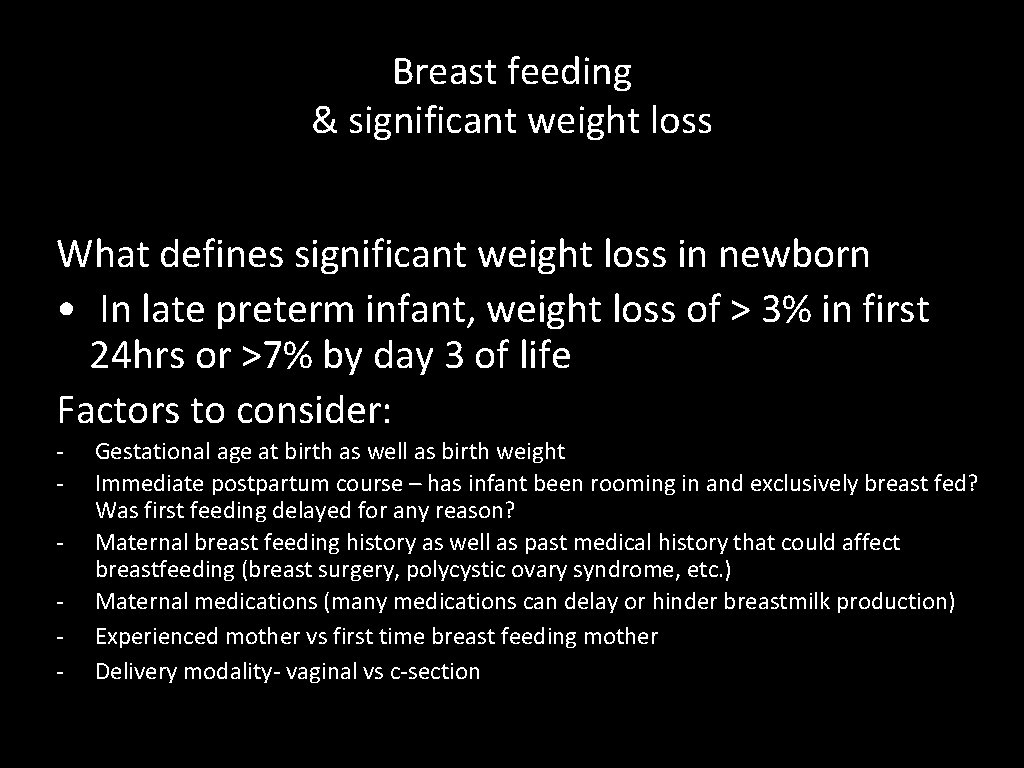 Breast feeding & significant weight loss What defines significant weight loss in newborn •