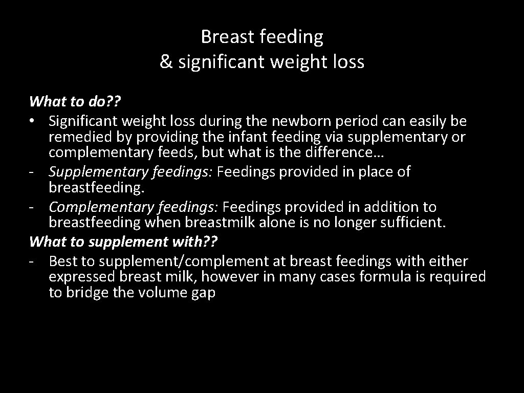 Breast feeding & significant weight loss What to do? ? • Significant weight loss