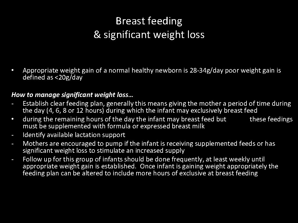 Breast feeding & significant weight loss • Appropriate weight gain of a normal healthy
