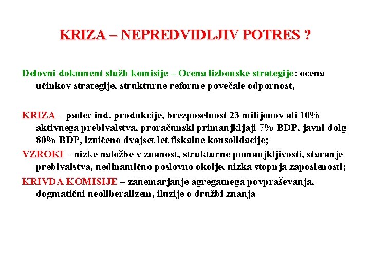 KRIZA – NEPREDVIDLJIV POTRES ? Delovni dokument služb komisije – Ocena lizbonske strategije: ocena